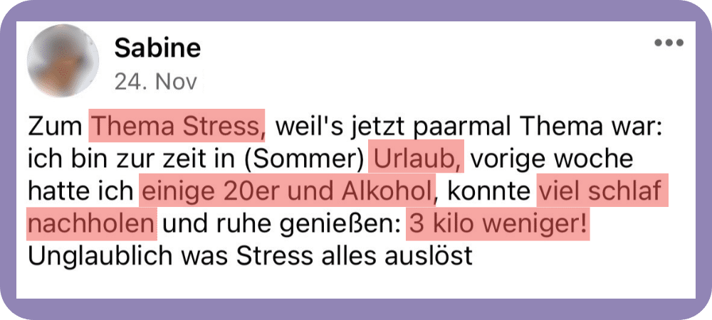 Ein Screenshot eines Facebook-Kommentars von Sabine zum Thema Stress. Sabine berichtet, dass sie danke ihres Sommerurlaubes Schlaf nachholen und Ruhe genießen konnte. Trotz Ausnahmen hat sie 3 kg abgenommen
