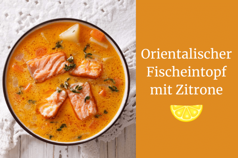 Orientalischer Fischeintopf mit Zitrone _blog